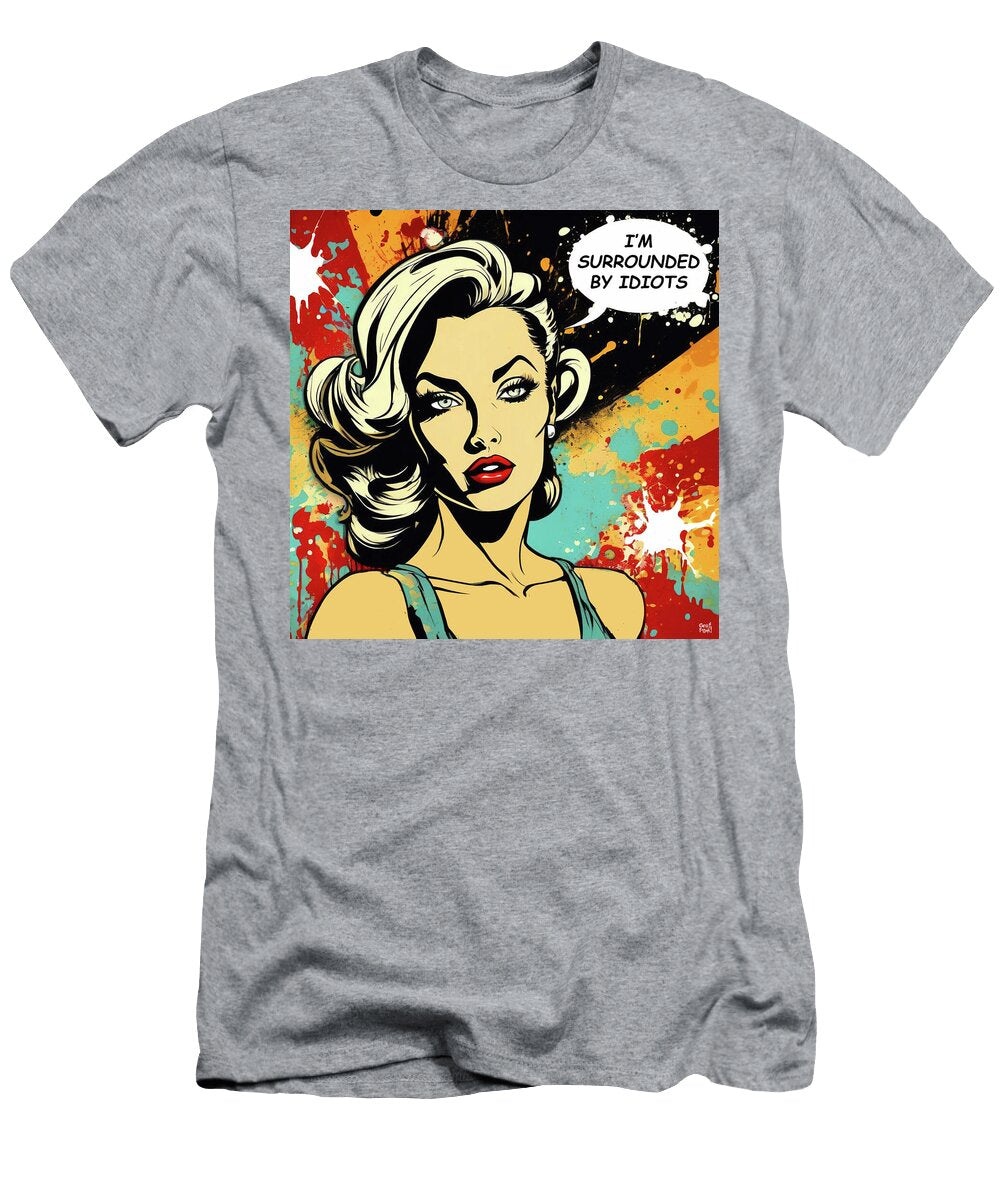 Im Surrounded By Idiots Grafpunk T-Shirt