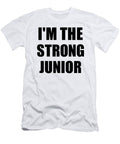 Im the Strong Junior Funny Sarcastic Gift Idea Ironic Gag Best Humor Quote Funnygiftscreation T-Shirt