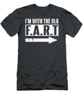 Im with the Old Fart Funny Senior Citizen Friends Gift Olivers Jean T-Shirt