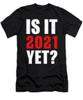 Is It 2021 Yet Funny New Year Holiday Present Haselshirt T-Shirt