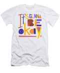 Its Gonna Be Okay Art By Jen Montgomery Jen Montgomery T-Shirt