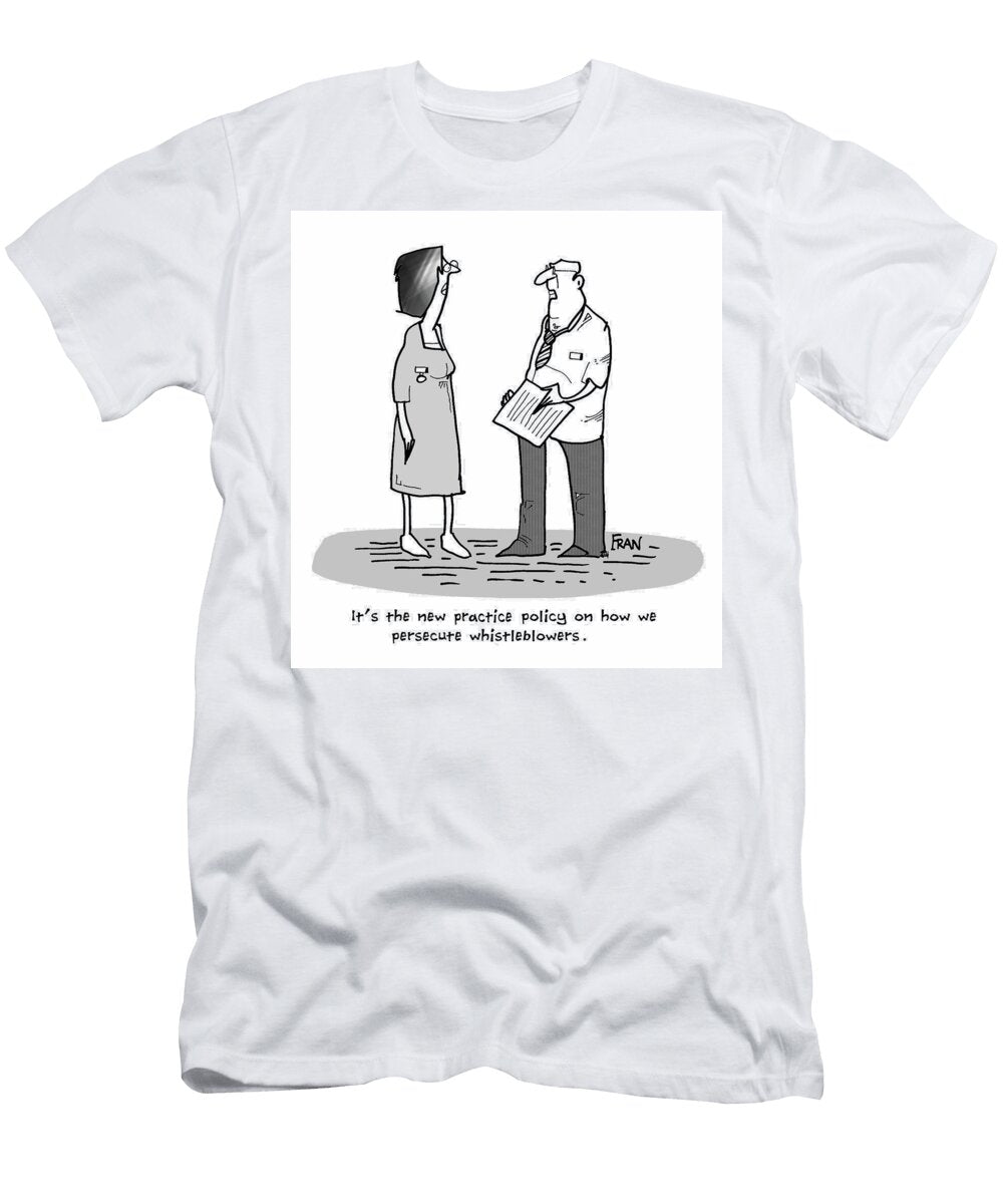 Its the New Practice Policy on How We Persecute Fran T-Shirt