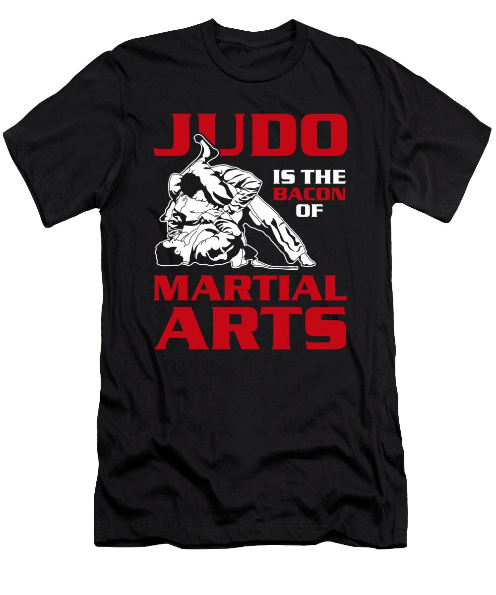 Judo Is the Bacon of Martial Arts Judo Design Jan Deelmann T-Shirt