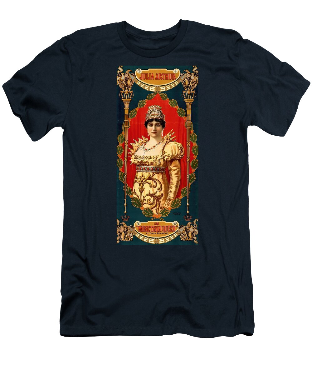 Julia Arthur in More Than Queen By Emile Bergerat Strobridge and Co Lith American Thth Century T-Shirt