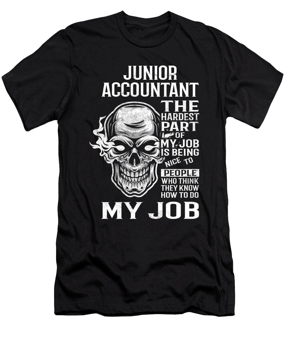 Junior Accountant the Hardest Part of My Job Gift Item Shi Hu Kang T-Shirt