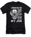 Junior Doctor the Hardest Part of My Job Gift Item Shi Hu Kang T-Shirt