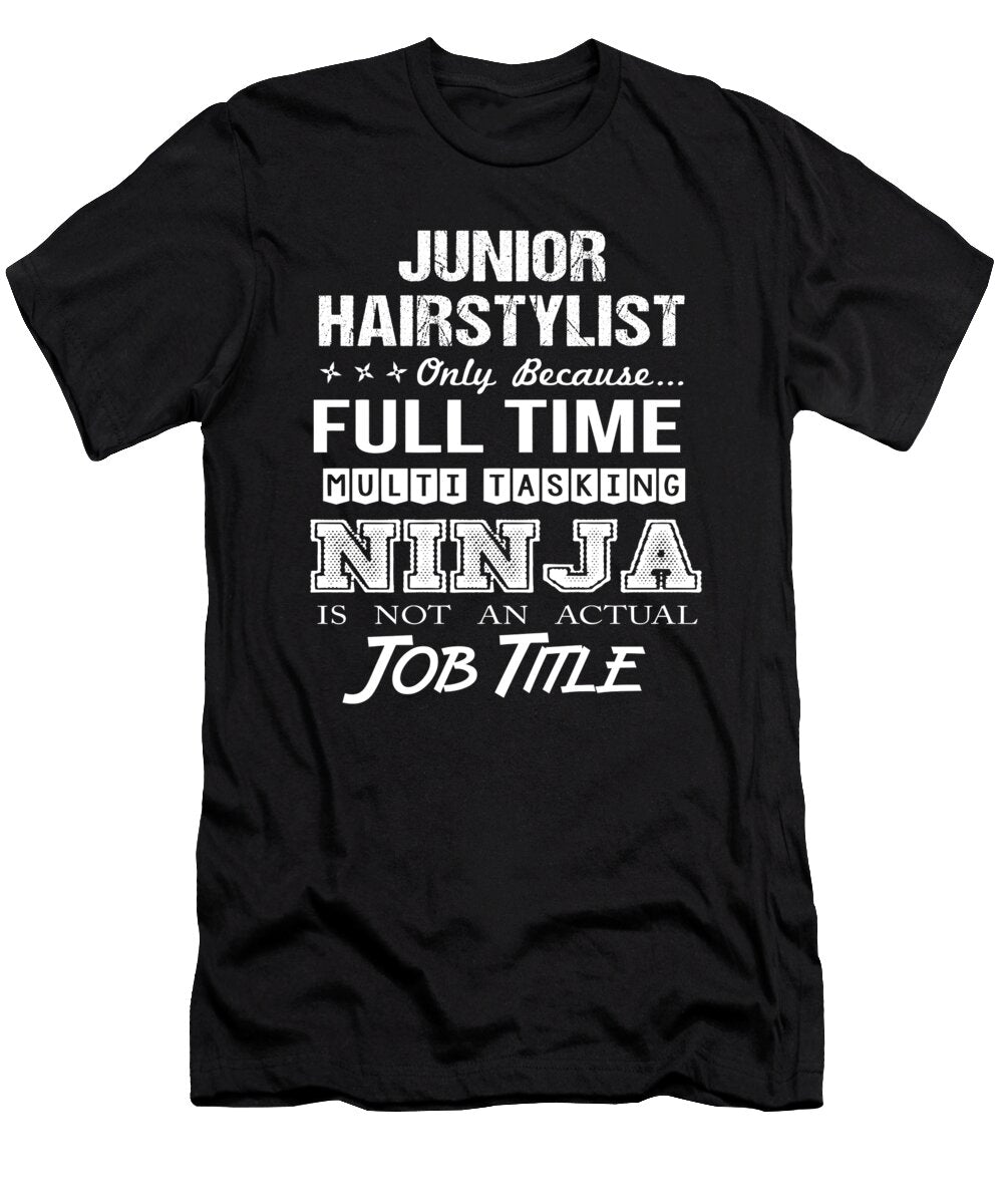 Junior Hairstylist Ninja Job Gift Item Shi Hu Kang T-Shirt