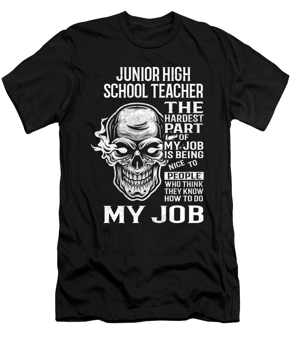 Junior High School Teacher the Hardest Part of My Job Gift Item Shi Hu Kang T-Shirt