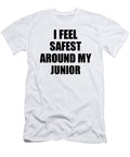Junior I Feel Safest Around My Cute Inspirational Love Gift Appreciation Quote Funnygiftscreation T-Shirt