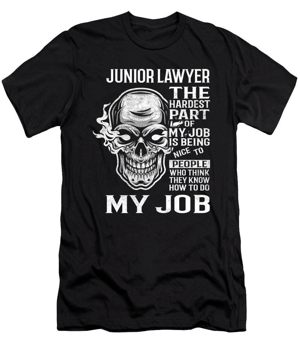 Junior Lawyer the Hardest Part of My Job Gift Item Shi Hu Kang T-Shirt