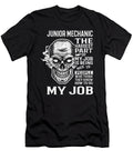 Junior Mechanic the Hardest Part of My Job Gift Item Shi Hu Kang T-Shirt