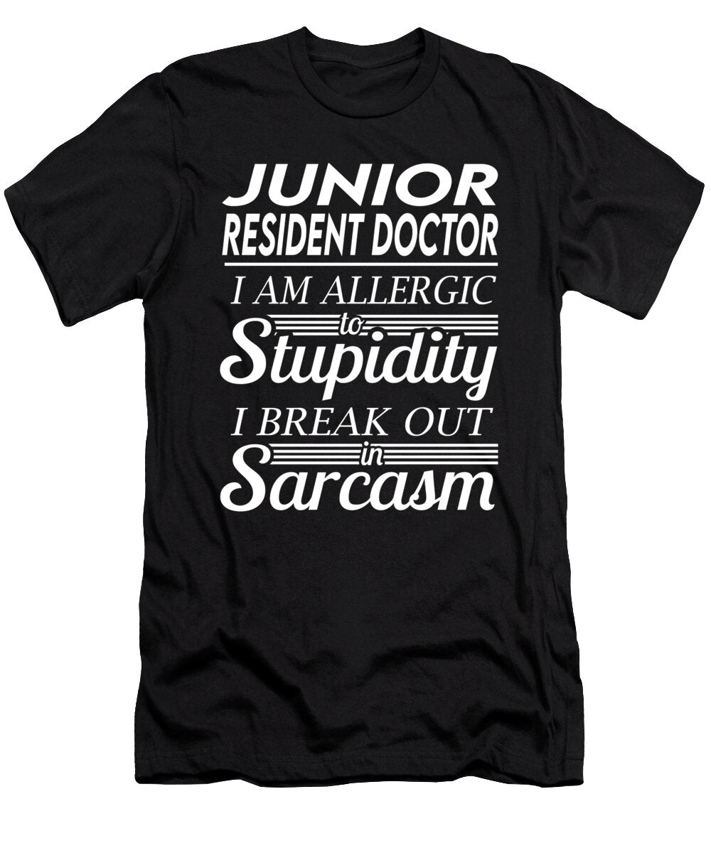 Junior Resident Doctor Sarcasm Job Gift Item Shi Hu Kang T-Shirt