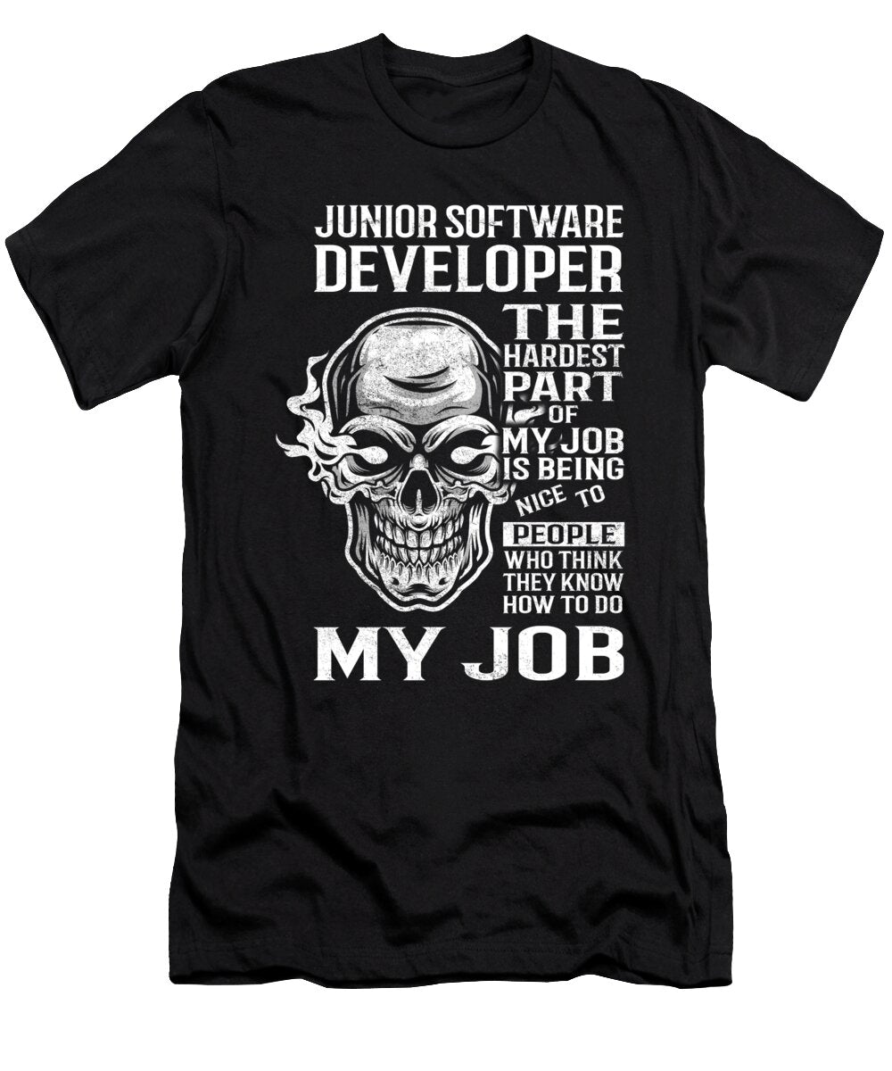 Junior Software Developer the Hardest Part of My Job Gift Item Shi Hu Kang T-Shirt
