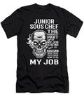 Junior Sous Chef the Hardest Part of My Job Gift Item Shi Hu Kang T-Shirt