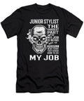Junior Stylist the Hardest Part of My Job Gift Item Shi Hu Kang T-Shirt