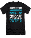 Junior System Administrator Freaking Awesome Job Gift Item Shi Hu Kang T-Shirt