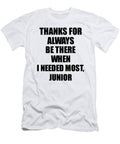Junior Thanks for Always Be There Needed Most Cute Thank You Gift Mentor Appreciation Funnygiftscreation T-Shirt
