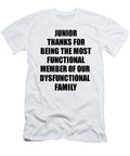 Junior Thanks for Being Most Functional Family Member Funny Sarcastic Gift Irony Gag Funnygiftscreation T-Shirt