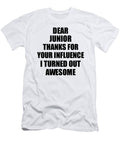Junior Thanks for Your Influence I Turned Out Awesome Funny Mentor Gift Idea Gag Funnygiftscreation T-Shirt