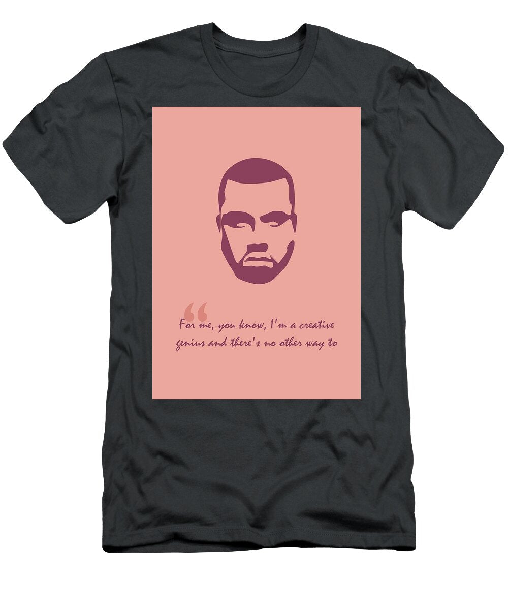 Kanye West Quote Ahmad Nusyirwan T-Shirt