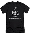 Keep Calm and Let the Intern Handle It Design Noirty Designs T-Shirt