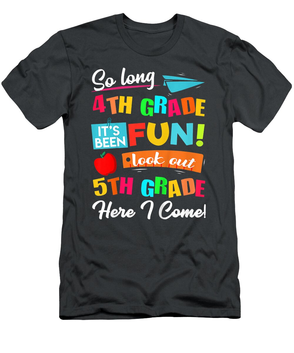 Kidso Long 4th Grade Loout 5th Here I Come Last Day Its Fun Junior Nelleh T-Shirt