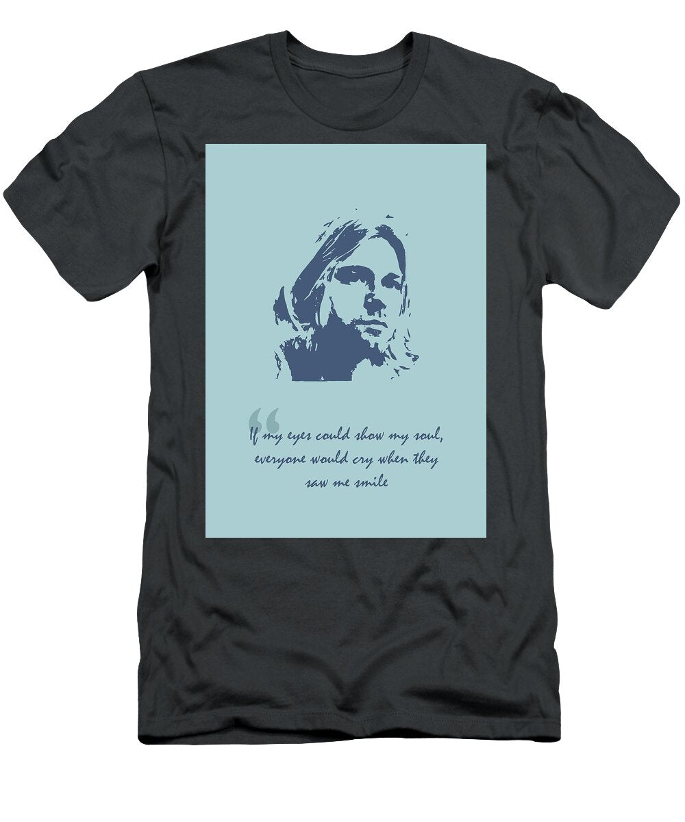 Kurt Cobain Quote Ahmad Nusyirwan T-Shirt