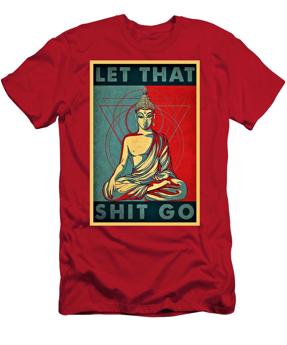 Let That Shit Go Rob Hans T-Shirt