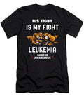 Leukemia Cancer Awareness Ribbon His Fight Is My Fight Gift Dhbubble T-Shirt