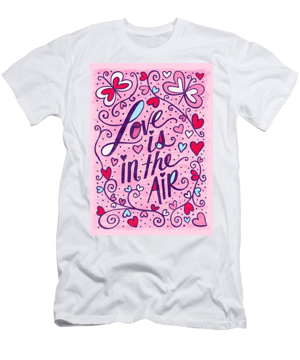 Love Is in the Air Valentines Day Greeting Card Art By Jen Montgomery Jen Montgomery T-Shirt