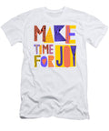 Make Time for Joy Art By Jen Montgomery Jen Montgomery T-Shirt