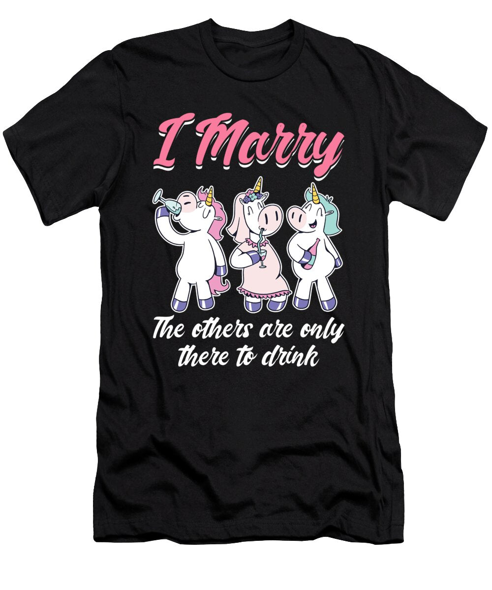 Marry the Others Are Only There to Drink Unicorn Florian Dold Art T-Shirt