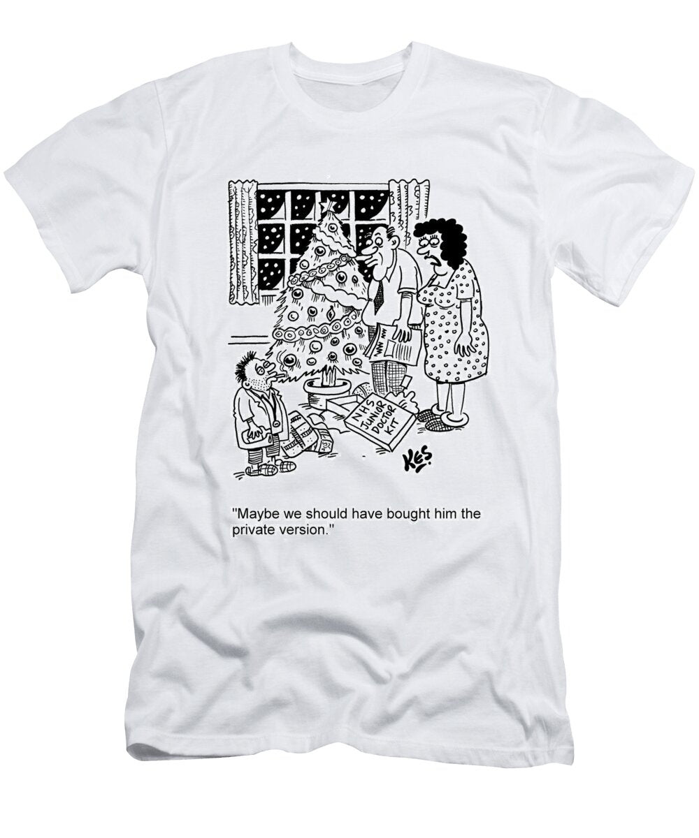 Maybe We Should Have Bought Him the Private Version Kes T-Shirt