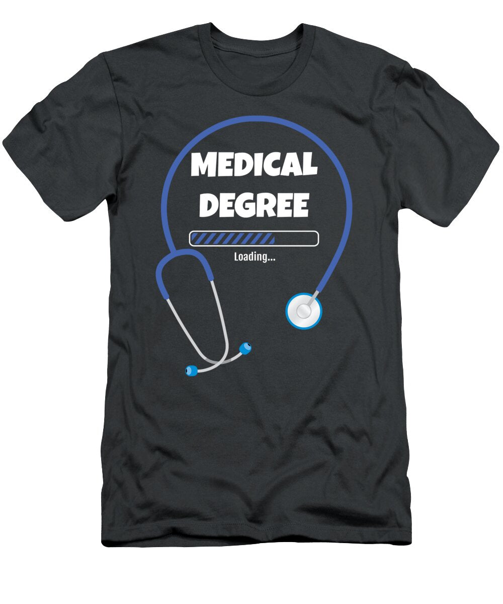 Medical Student Medical Degree Loading Medical School James C T-Shirt