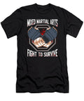 Mixed Martial Arts Mma Fight to Survive Training the Perfect Presents T-Shirt