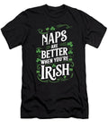 Naps Are Better When Youre Irish St Patricks Day Maximilian Klein T-Shirt
