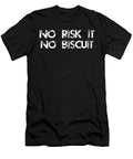 No Risk It 1 T-Shirt