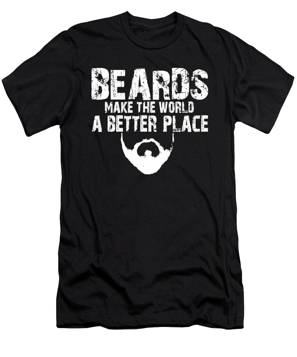 No Shave November Beards Make the World a Better Place Maximus Designs T-Shirt