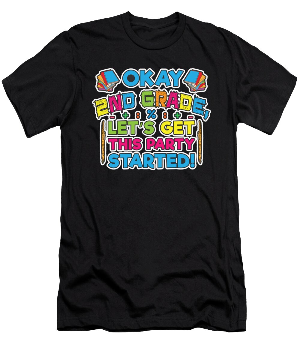 Okay 2nd Grade Get Party Started Back to School Henry B T-Shirt