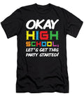 Okay High School Get Party Started Back School Henry B T-Shirt