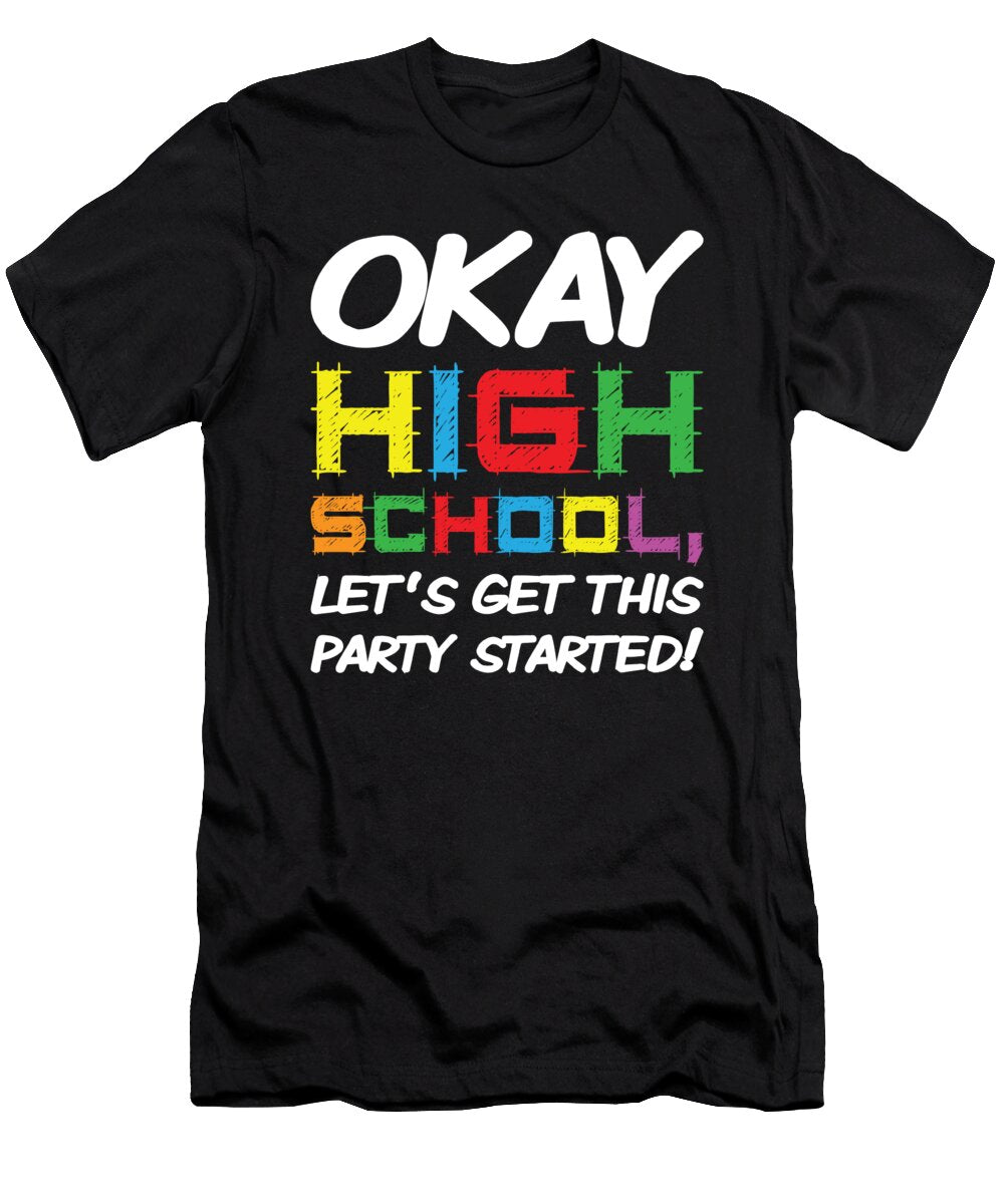 Okay High School Get Party Started Back School Henry B T-Shirt