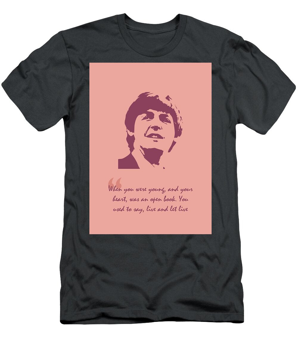 Paul Mccartney Quote Ahmad Nusyirwan T-Shirt