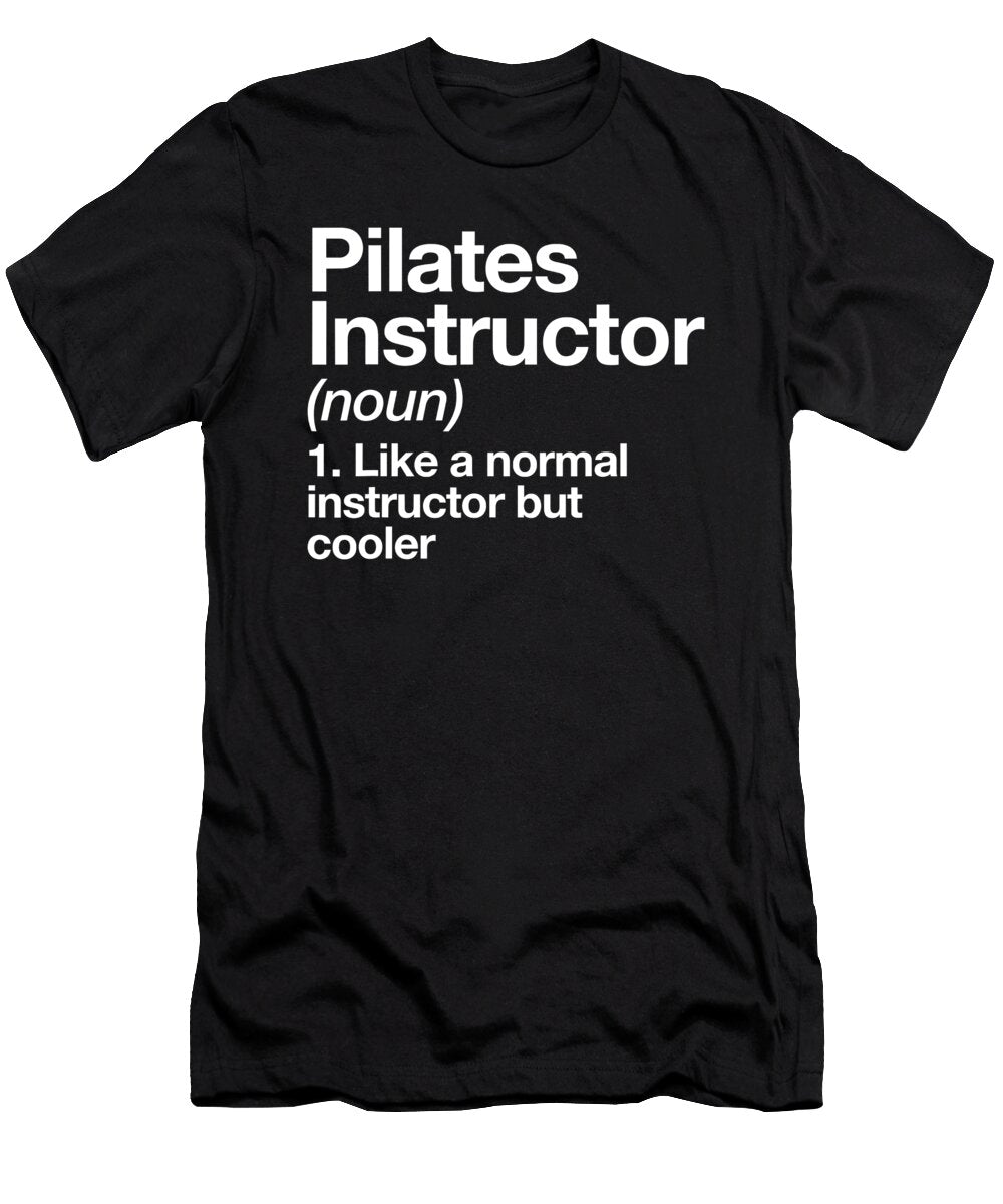 Pilates Instructor Definition Funny Trainer Gym Sports 1 T-Shirt