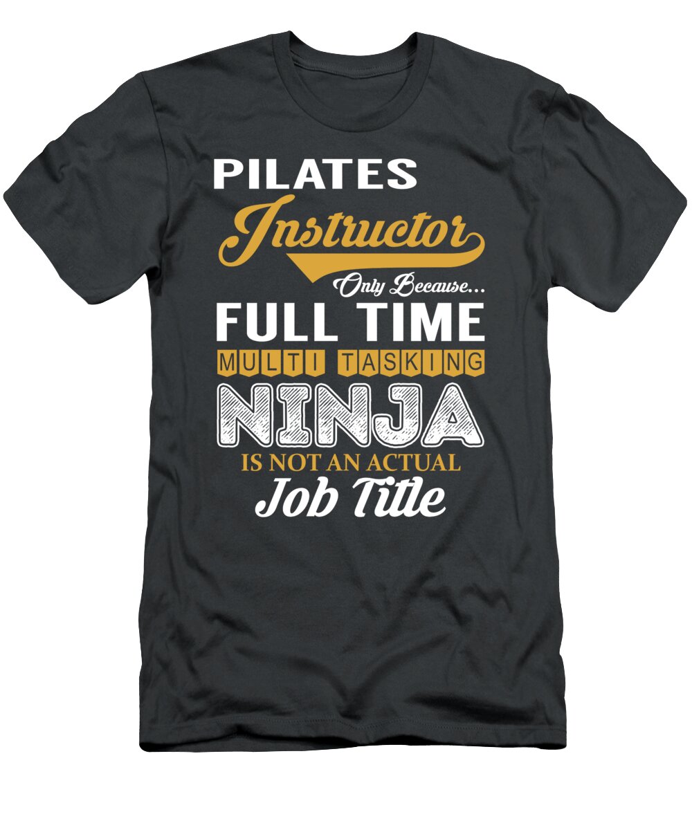 Pilates Instructor Multitasking Job T-Shirt