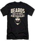 Pogonophile Beards Make the World a Better Place Beard Life Maximus Designs T-Shirt