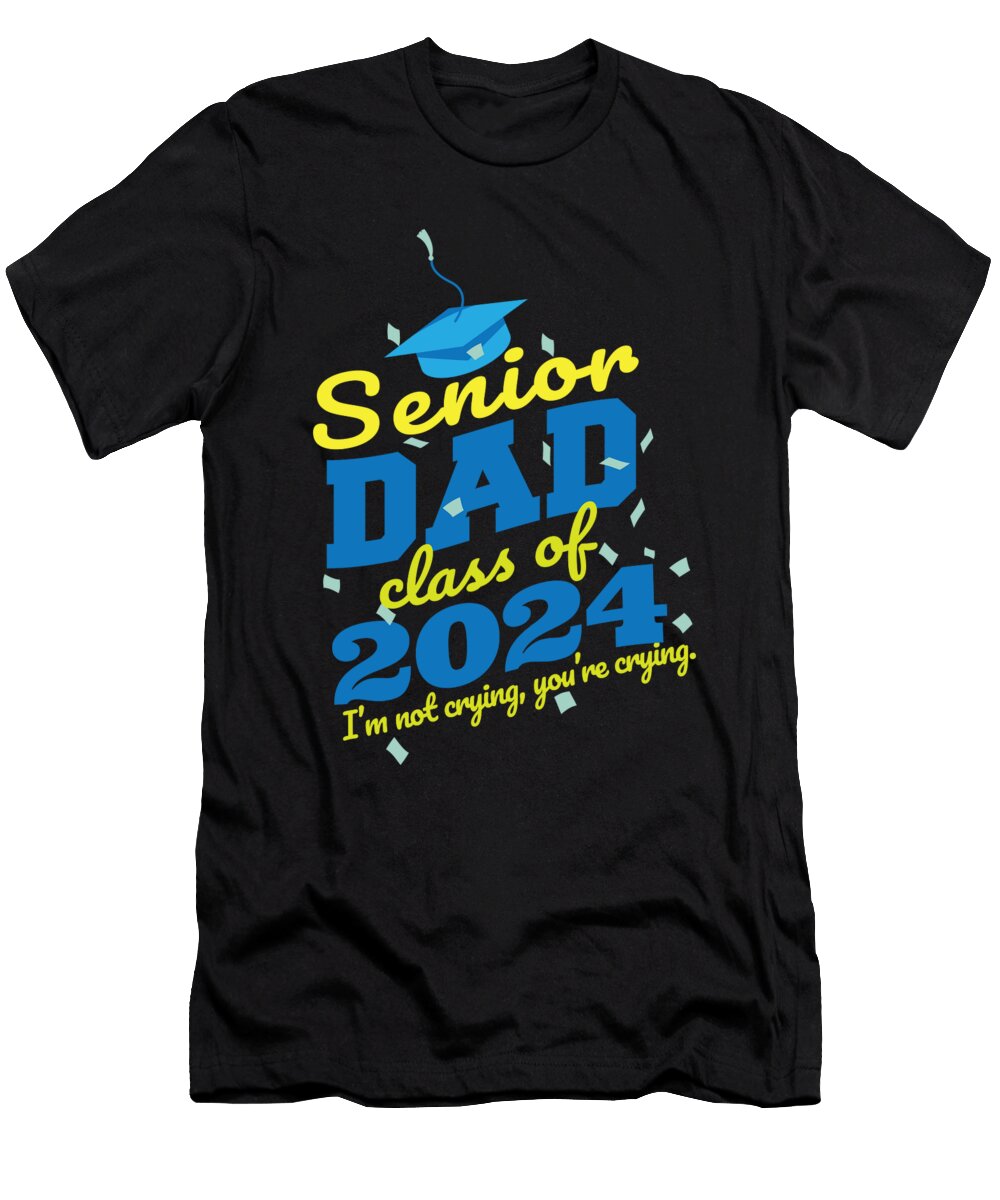 Proud Daddy Senior Dad Class of 2024 Funny Graduation Party Maximus Designs T-Shirt
