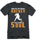 Pucks Paychecks Hockey Passion Soul Score Your Dreams Hockey Passion T-Shirt