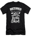 Retired 2019 for This Funny Retirement Retiree Termination Retire Veteran Senior Gift Thomas Larch T-Shirt