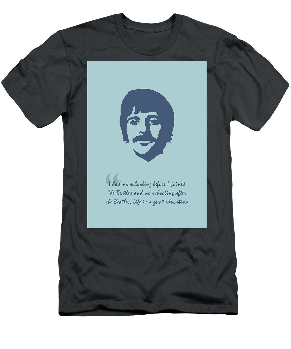 Ringo Starr Quote Ahmad Nusyirwan T-Shirt