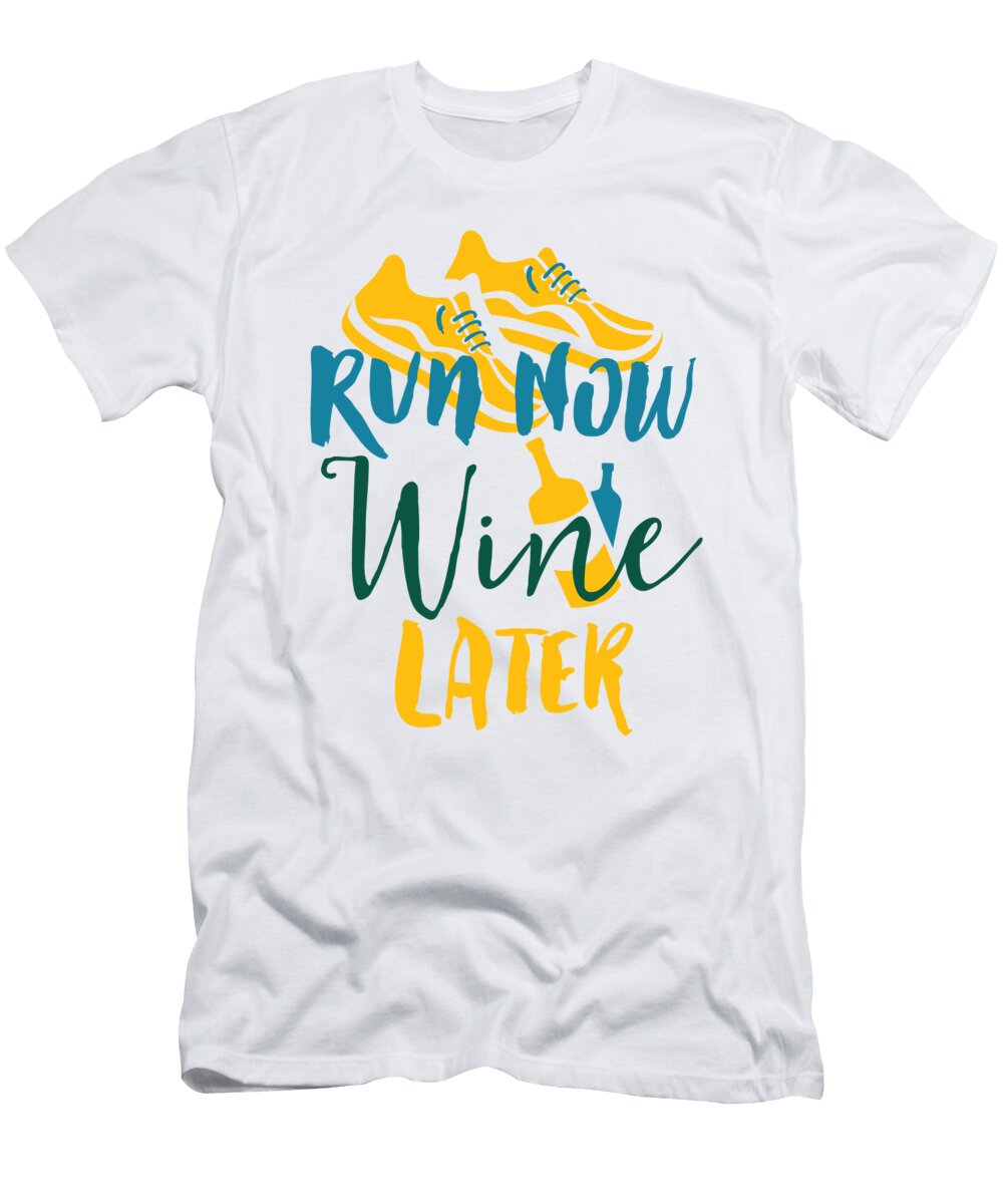 Run Now Wine Later Jacob Zelazny T-Shirt